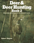 Deer and Deer Hunting Book 2: Strategies and Tactics for the Advanced Hunter by Robert Wegner