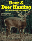 Deer and Deer Hunting: The Serious Hunter's Guide by Robert Wegner