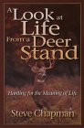 A Look at Life from a Deer Stand by Steve Chapman and Charles J. Alsheimer